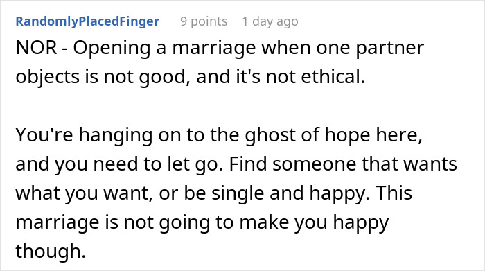 Advice against an open marriage where one partner objects, stressing happiness over avoiding divorce. Advice against an open marriage where one partner objects, stressing happiness over avoiding divorce.