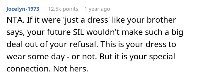 A comment from Jocelyn-1973 supporting the refusal, highlighting the fiancée's tantrum over a dress not hers. A comment from Jocelyn-1973 supporting the refusal, highlighting the fiancée's tantrum over a dress not hers.
