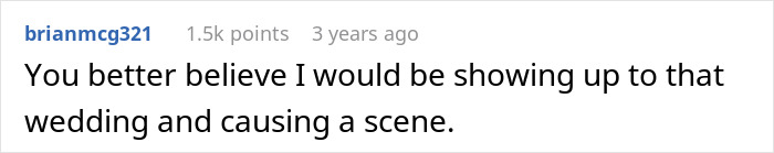 Comment expressing intent to cause a scene at wedding crashing memorial service Comment expressing intent to cause a scene at wedding crashing memorial service