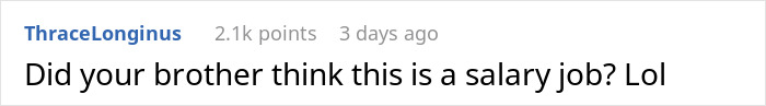 Comment questioning if brother thought babysitting was a salary job Comment questioning if brother thought babysitting was a salary job