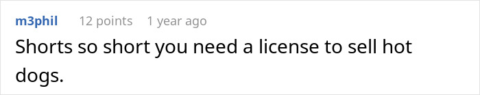 Screenshot of a comment: 'Shorts so short you need a license to sell hot dogs.', about an insecure neighbor.