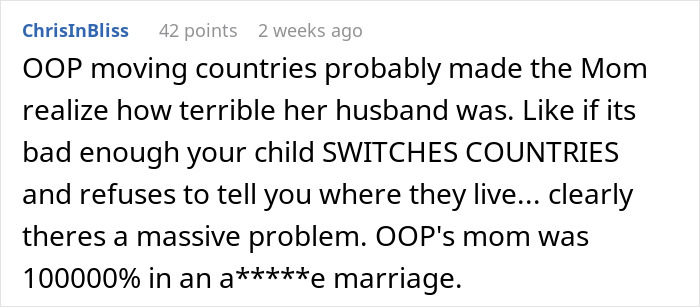 A comment implying a mom realized her husband's terrible nature after the 19YO stepdaughter moved countries to escape house rules. A comment implying a mom realized her husband's terrible nature after the 19YO stepdaughter moved countries to escape house rules.