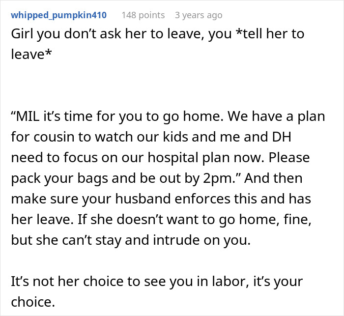A user advises telling the MIL to leave while the pregnant woman has contractions and to pack her bags by 2 pm.