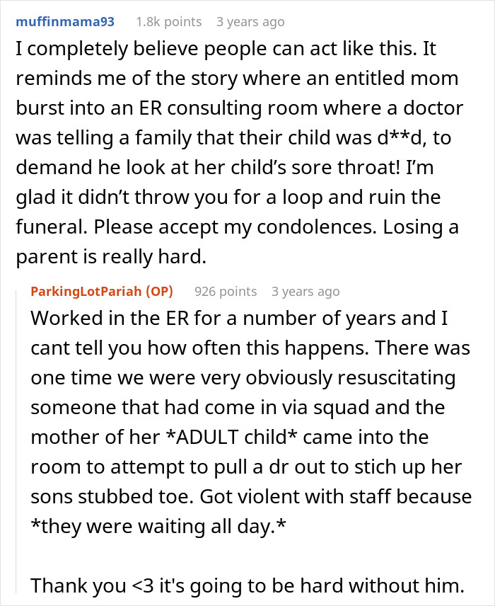 Comments discuss entitled mom interrupting funeral and ER stories related to respect and loss Comments discuss entitled mom interrupting funeral and ER stories related to respect and loss