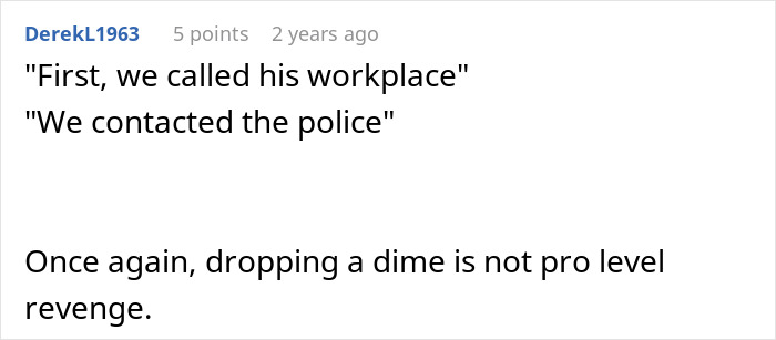 A comment discussing the siblings methods of revenge against the cheater stepdad, specifically contacting workplace and police. A comment discussing the siblings methods of revenge against the cheater stepdad, specifically contacting workplace and police.