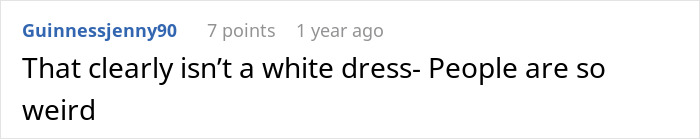 Screenshot of a comment from Guinnessjenny90 stating that the dress is not white, about wedding attire mistakes. Screenshot of a comment from Guinnessjenny90 stating that the dress is not white, about wedding attire mistakes.