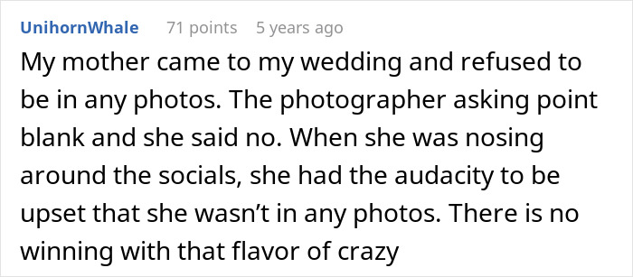 A Reddit comment about a mother refusing wedding photos but then getting upset shes not in the family photos.