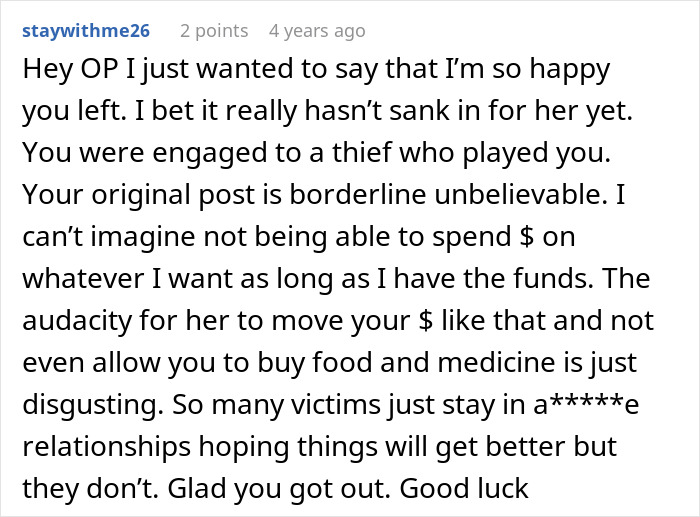A Reddit comment showing support for someone who realized his fiancée was the problem regarding his money and hunger. A Reddit comment showing support for someone who realized his fiancée was the problem regarding his money and hunger.