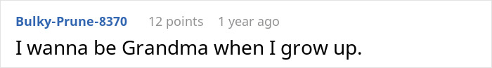 User comment aspiring to be a grandma in relation to audacious 85YO User comment aspiring to be a grandma in relation to audacious 85YO