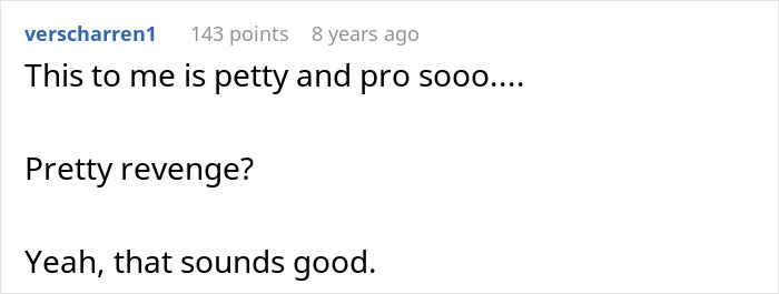 A comment debating whether the story's revenge is petty or pro, concluding with pretty revenge. A comment debating whether the story's revenge is petty or pro, concluding with pretty revenge.