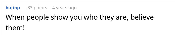 A comment advises believing people when they show their true colors regarding the problematic fiancée. A comment advises believing people when they show their true colors regarding the problematic fiancée.