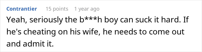 Screenshot of a comment addressing an insecure neighbor: 'Yeah, seriously the b***h boy can suck it hard. If he's cheating on his wife, he needs to come out and admit it.'