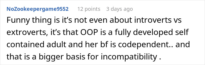 A comment saying the conflict between the man and his introverted GF is about codependency, not introverts vs. extroverts. A comment saying the conflict between the man and his introverted GF is about codependency, not introverts vs. extroverts.