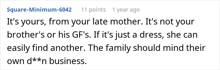 A comment stating the dress belongs to the user, not the fiancée. Brother's fiancée's tantrum over a dress. A comment stating the dress belongs to the user, not the fiancée. Brother's fiancée's tantrum over a dress.