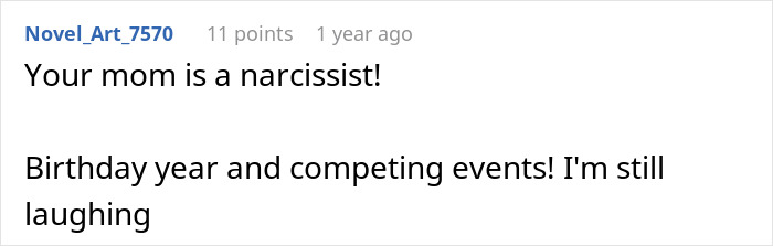 A user comment calling the mom a narcissist for wanting a whole year to celebrate her birthday, delaying the wedding. A user comment calling the mom a narcissist for wanting a whole year to celebrate her birthday, delaying the wedding.