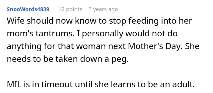 Mother's Day ruined by an attention-seeker mom, an online comment suggesting the daughter stop feeding into her mom's tantrums. Mother's Day ruined by an attention-seeker mom, an online comment suggesting the daughter stop feeding into her mom's tantrums.