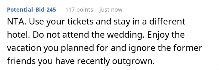 A screenshot of a Reddit comment about a destination wedding, suggesting to stay in a different hotel and enjoy the vacation. A screenshot of a Reddit comment about a destination wedding, suggesting to stay in a different hotel and enjoy the vacation.