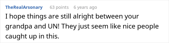 A comment expressing hope that grandpa and UN are alright after the encounter with the entitled mom. A comment expressing hope that grandpa and UN are alright after the encounter with the entitled mom.