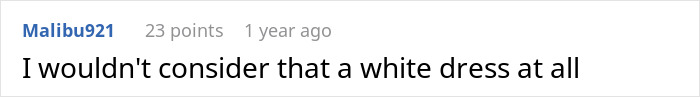 A comment stating the dress is not considered a white dress. A comment stating the dress is not considered a white dress.