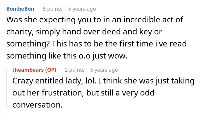 A screenshot of a Reddit comment asking if the Karen expected a deed and key, calling her an entitled lady. A screenshot of a Reddit comment asking if the Karen expected a deed and key, calling her an entitled lady.