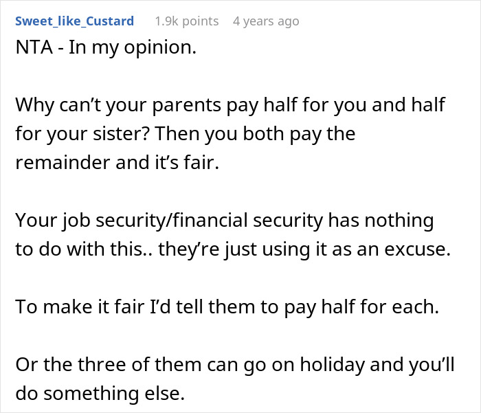 A Reddit comment from Sweet_like_Custard suggesting solutions for parents sponsoring a sister's trip and fairness to the other child's frugal life. A Reddit comment from Sweet_like_Custard suggesting solutions for parents sponsoring a sister's trip and fairness to the other child's frugal life.