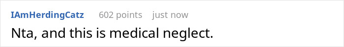 Comment identifying refusal to accept health issues as medical neglect Comment identifying refusal to accept health issues as medical neglect
