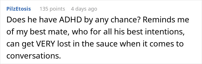 A comment asking if a talkative fiancé has ADHD, relating it to getting lost in conversations. A comment asking if a talkative fiancé has ADHD, relating it to getting lost in conversations.
