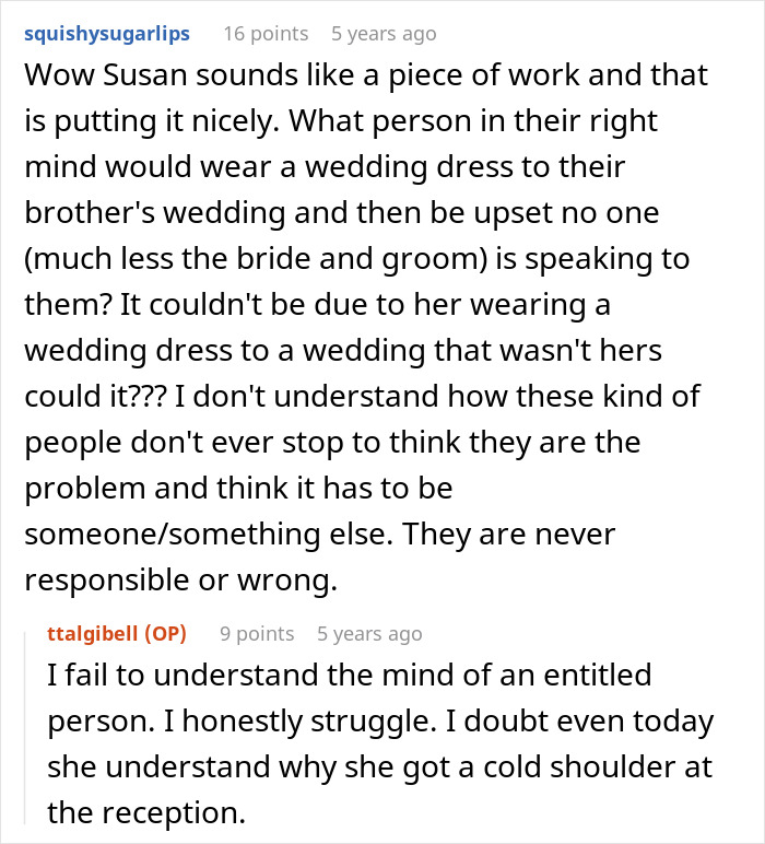 Comments on woman wearing wedding dress and causing drama at stepbrother's wedding Comments on woman wearing wedding dress and causing drama at stepbrother's wedding