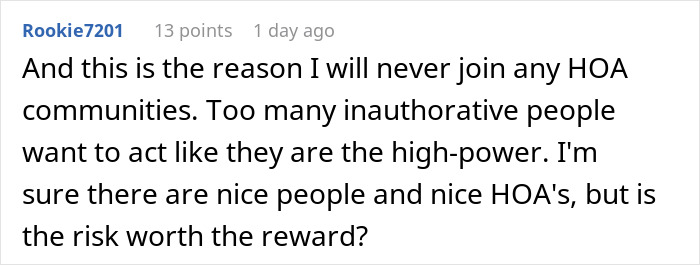 Comment about never joining HOA communities due to unauthoritative people and risks involved Comment about never joining HOA communities due to unauthoritative people and risks involved