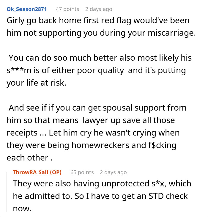 A Reddit user advises a woman on her suspicions about her husband, suggesting spousal support and an STD check due to his actions. A Reddit user advises a woman on her suspicions about her husband, suggesting spousal support and an STD check due to his actions.
