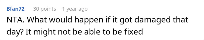 A Reddit comment from Bfan72 saying NTA, asking what would happen if the dress got damaged, a fiancée tantrum. A Reddit comment from Bfan72 saying NTA, asking what would happen if the dress got damaged, a fiancée tantrum.