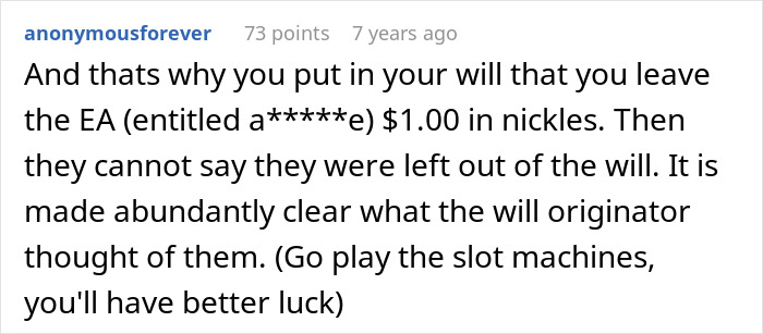 A comment suggesting leaving a small sum in a will to shame entitled family members after a funeral. A comment suggesting leaving a small sum in a will to shame entitled family members after a funeral.