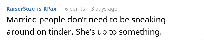 Comment suggesting married people sneaking on Tinder may have ulterior motives Comment suggesting married people sneaking on Tinder may have ulterior motives