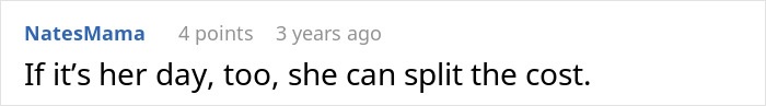 A comment on the bride’s cousin acting like she’s the one getting married: If it's her day, she can split the cost. A comment on the bride’s cousin acting like she’s the one getting married: If it's her day, she can split the cost.