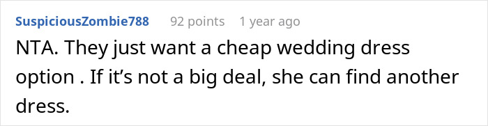 A comment stating the brother's fiancée wants a cheap wedding dress and can find another if it is just a dress. A comment stating the brother's fiancée wants a cheap wedding dress and can find another if it is just a dress.