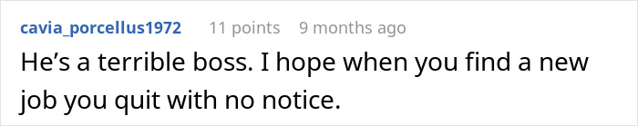 Comment calling the boss terrible and hoping employees quit without notice Comment calling the boss terrible and hoping employees quit without notice