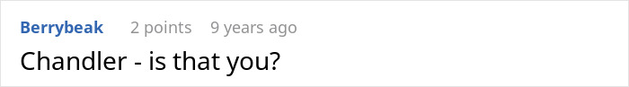 Comment referencing TV character Chandler about locked bedroom padlock mystery Comment referencing TV character Chandler about locked bedroom padlock mystery