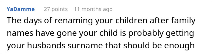A comment about renaming children after family names, suggesting a husband's surname is honor enough.
