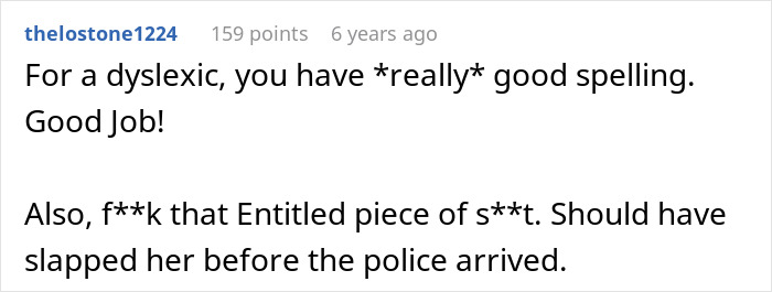 A comment praising the author's spelling and criticizing the entitled mom who called the cops. A comment praising the author's spelling and criticizing the entitled mom who called the cops.