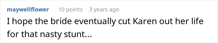 A comment hoping the bride cuts out the cousin who acted like she's the one getting married for her nasty stunt. A comment hoping the bride cuts out the cousin who acted like she's the one getting married for her nasty stunt.