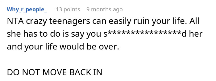A comment advises the 17YO not to move back in, citing crazy teenagers can ruin your life.