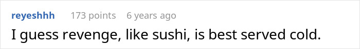 A comment about a restaurant scam, stating that revenge, like sushi, is best served cold.