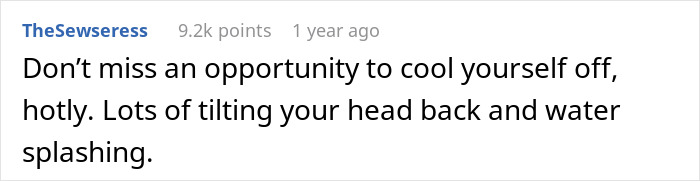 A comment about cooling off with water, relating to the insecure neighbor and his plan to annoy.