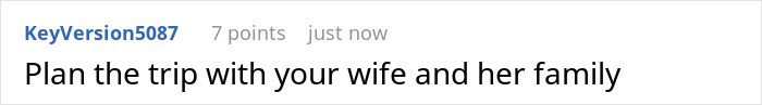 A comment suggesting to plan the family vacation trip with your wife and her family. A comment suggesting to plan the family vacation trip with your wife and her family.