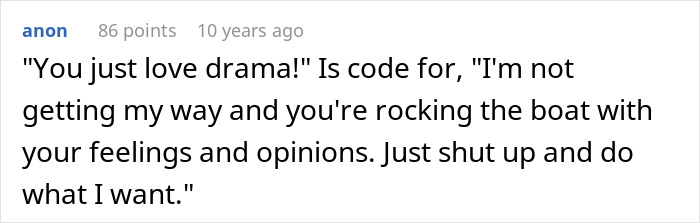 Screenshot of a comment stating that claiming someone loves drama is a code for I'm not getting my way. Screenshot of a comment stating that claiming someone loves drama is a code for I'm not getting my way.