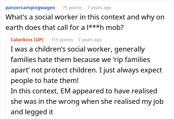 Further Reddit comments explaining why social workers are disliked, referencing the woman harassed by mommy dearest. Further Reddit comments explaining why social workers are disliked, referencing the woman harassed by mommy dearest.