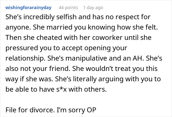 A Reddit comment advises a guy to file for divorce from his selfish wife who wants an open marriage. A Reddit comment advises a guy to file for divorce from his selfish wife who wants an open marriage.