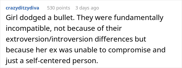 A comment about an introverted GF and her ex being incompatible due to his self-centeredness, not introversion. A comment about an introverted GF and her ex being incompatible due to his self-centeredness, not introversion.