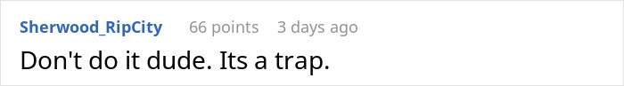 Reddit comment advising caution and calling situation a trap Reddit comment advising caution and calling situation a trap