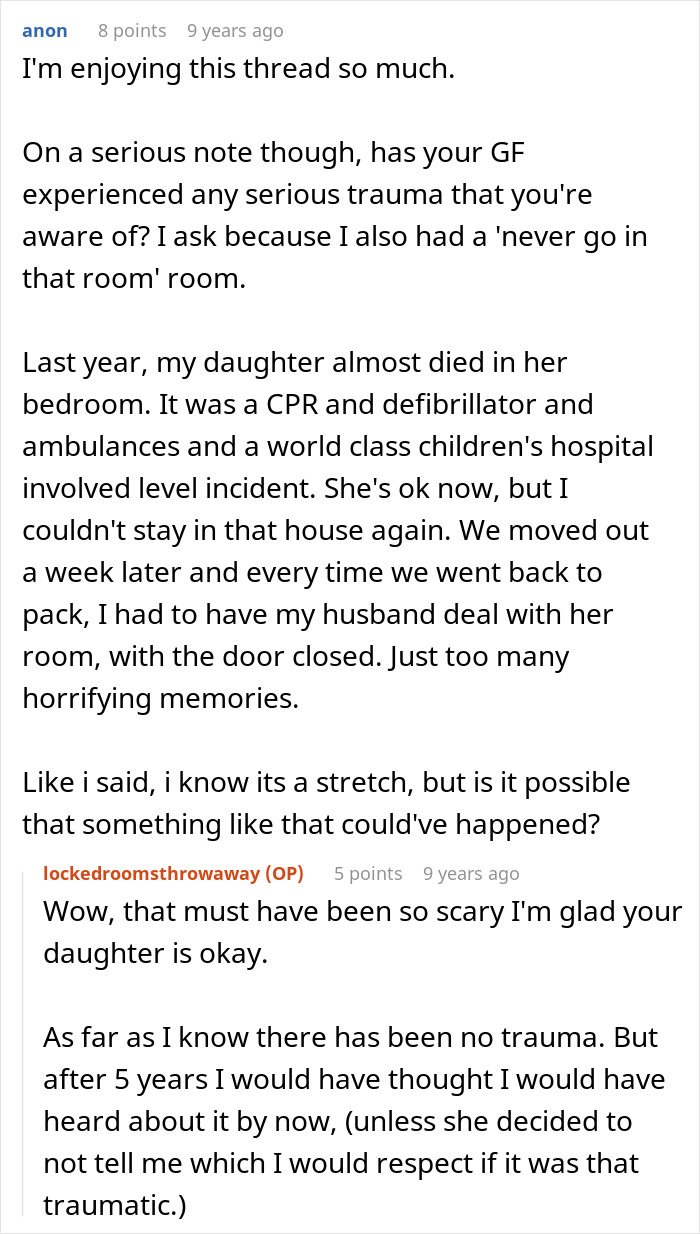 User sharing trauma story related to locked spare bedroom and asking about girlfriend's trauma User sharing trauma story related to locked spare bedroom and asking about girlfriend's trauma